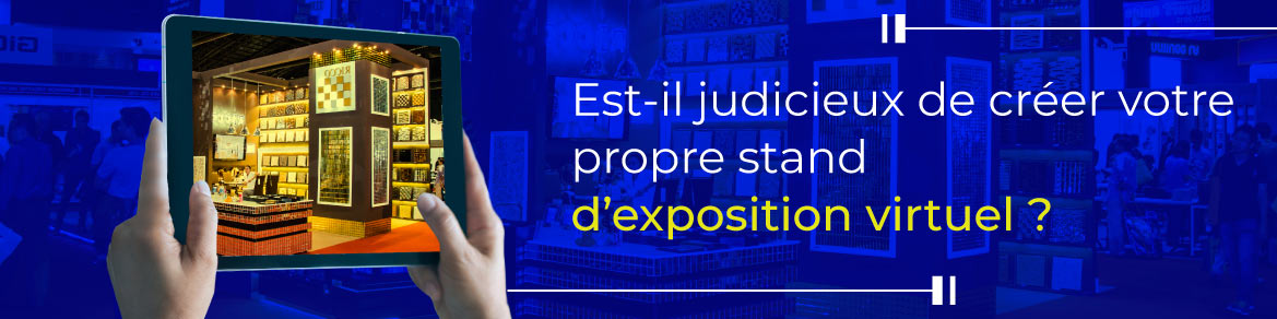 Est-il-judicieux-de-creer-votre-propre-stand-d-exposition-virtuel